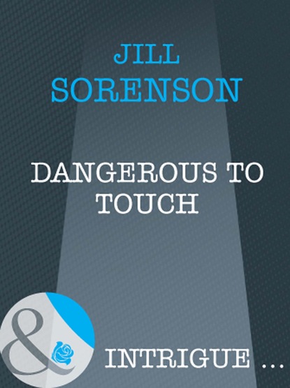 Jill  Sorenson - Dangerous to Touch