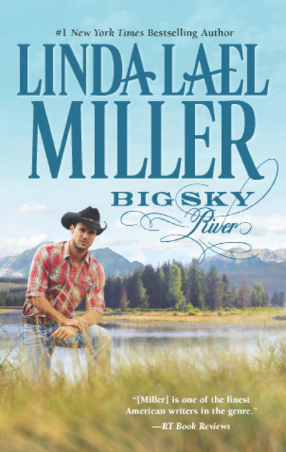 Linda Lael Miller - Big Sky River