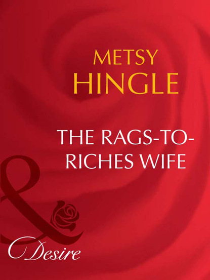 Metsy Hingle - The Rags-To-Riches Wife