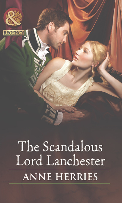 Anne Herries - The Scandalous Lord Lanchester