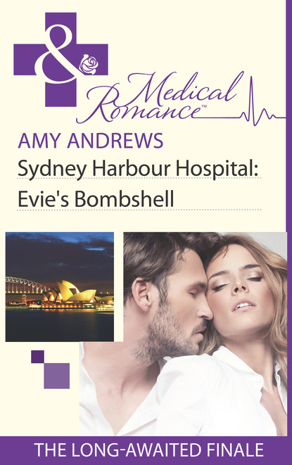Amy Andrews - Sydney Harbour Hospital: Evie's Bombshell