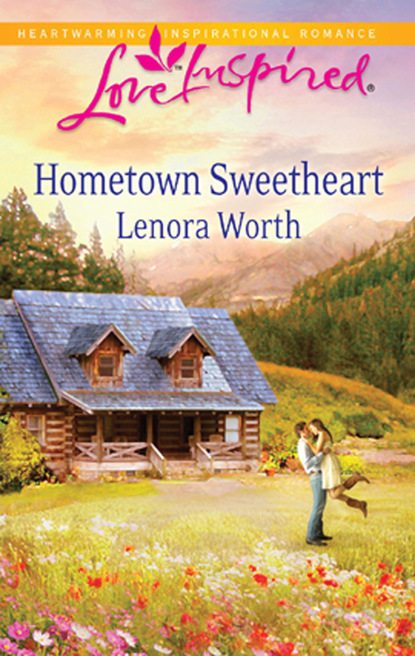 Lenora Worth - Hometown Sweetheart