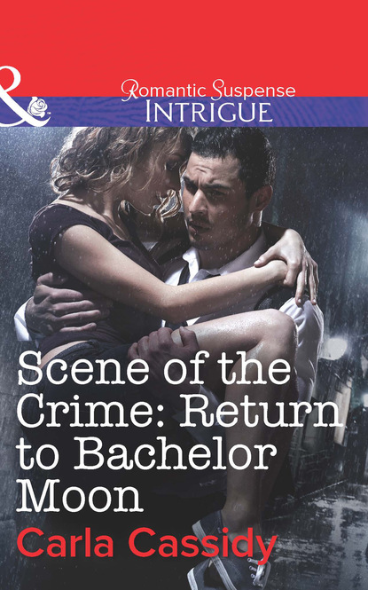 Carla Cassidy - Scene of the Crime: Return to Bachelor Moon
