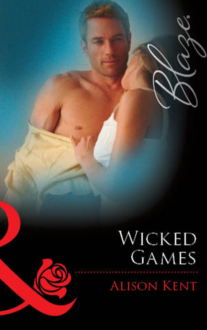 Alison  Kent - Wicked Games