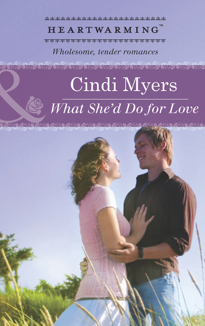 Cindi Myers - What She'd Do For Love