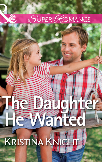 Kristina Knight - The Daughter He Wanted