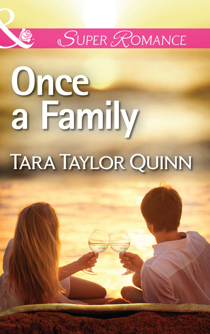 Tara Taylor Quinn - Once a Family