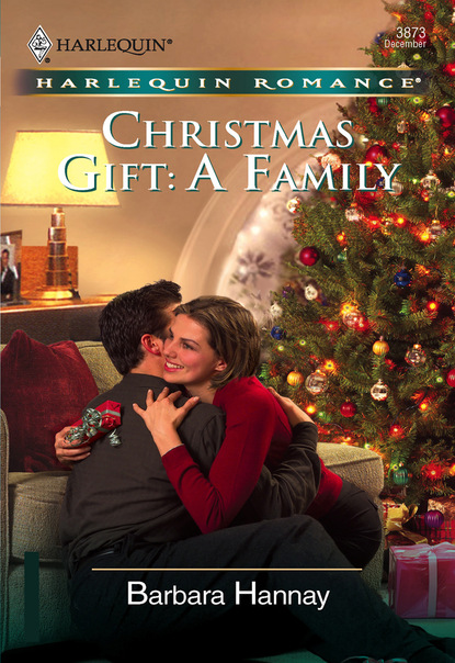 Barbara Hannay - Christmas Gift: A Family