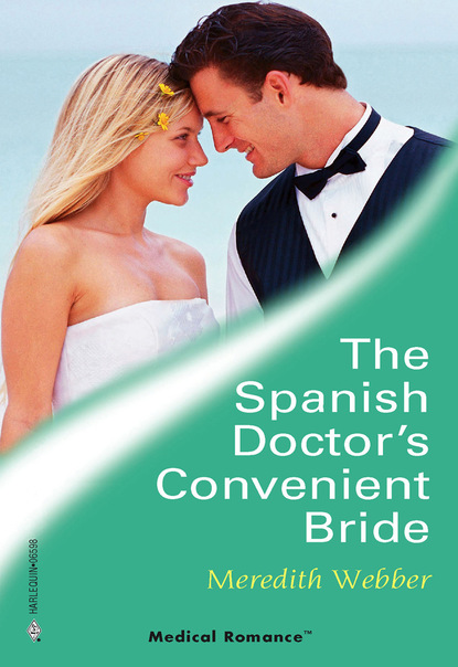 Meredith Webber - The Spanish Doctor's Convenient Bride