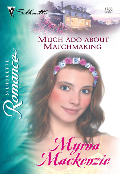 Myrna Mackenzie - Much Ado About Matchmaking