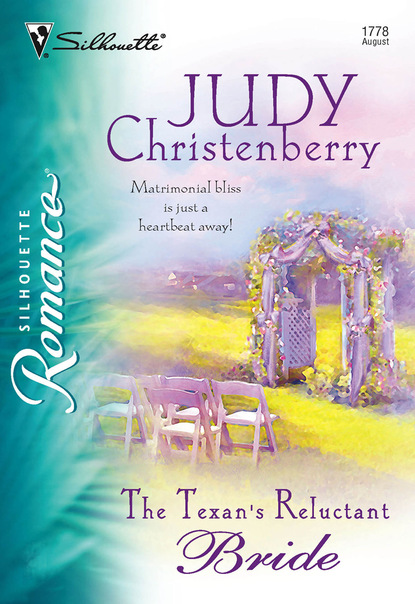 Judy Christenberry - The Texan's Reluctant Bride