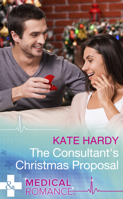 Kate Hardy - The Consultant's Christmas Proposal