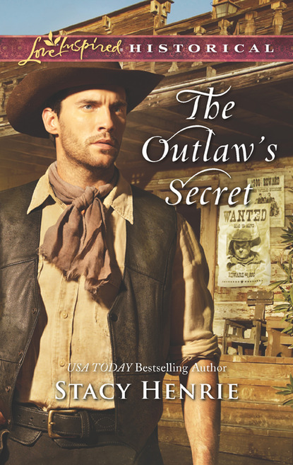 Stacy Henrie - The Outlaw's Secret
