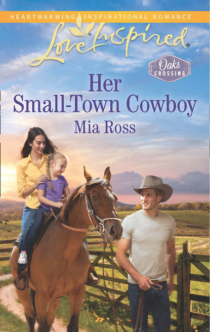 Mia Ross - Her Small-Town Cowboy