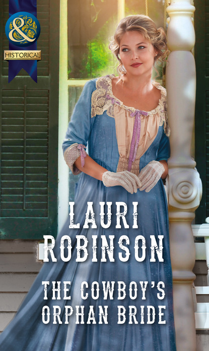 Lauri Robinson - The Cowboy's Orphan Bride