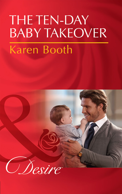 Karen Booth - The Ten-Day Baby Takeover