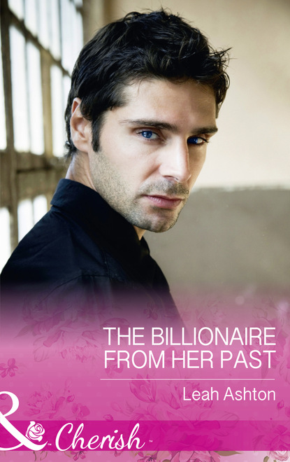 Leah Ashton - The Billionaire From Her Past