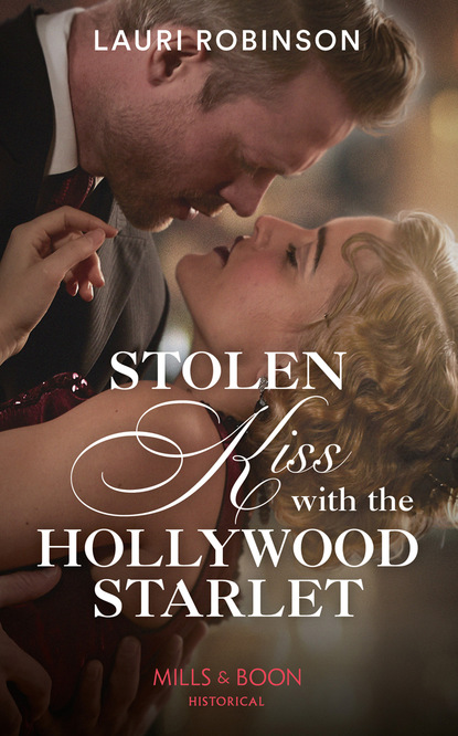 Stolen Kiss With The Hollywood Starlet - Lauri Robinson