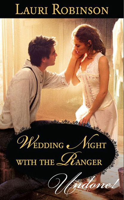 Lauri Robinson - Wedding Night With the Ranger