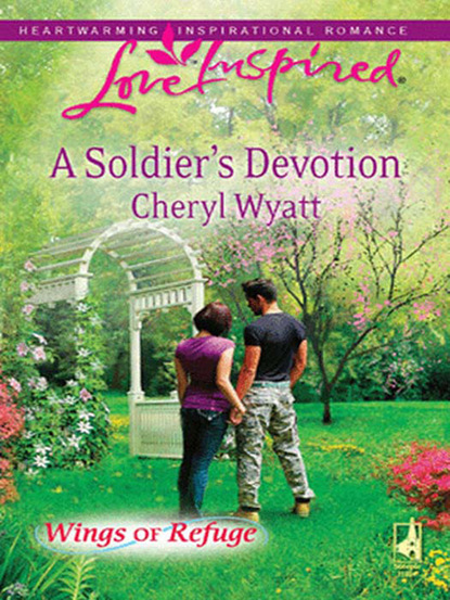 Cheryl Wyatt - A Soldier's Devotion