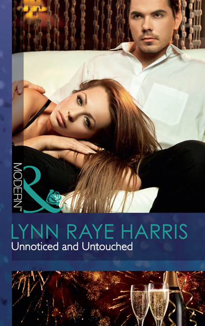 Lynn Raye Harris — Unnoticed And Untouched
