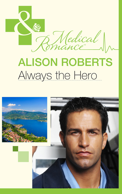 Alison Roberts - Always The Hero