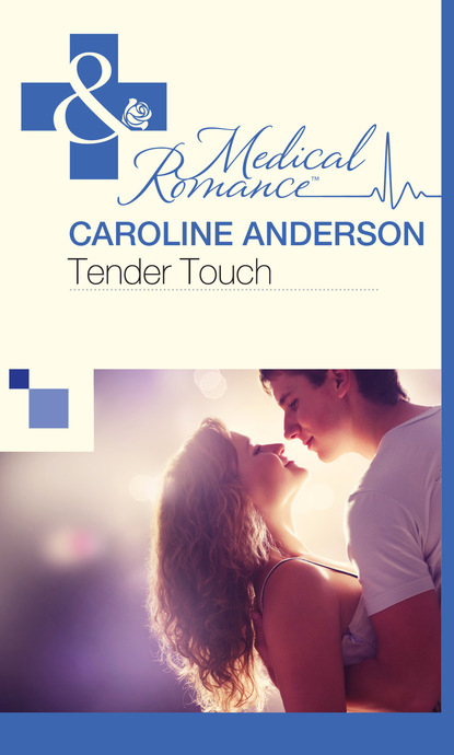 Caroline Anderson - Tender Touch
