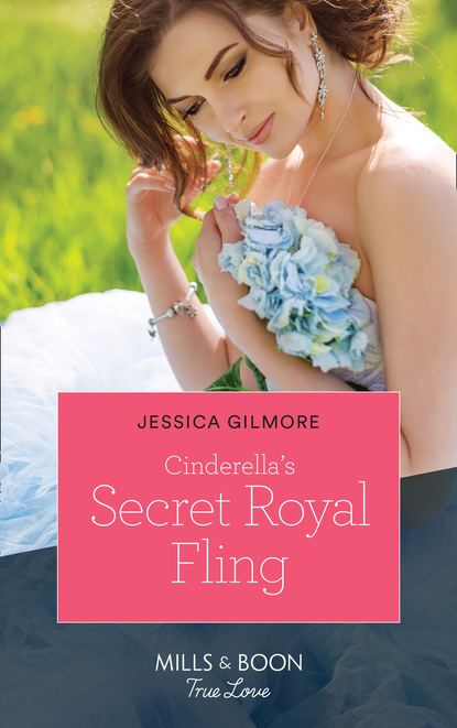 Jessica Gilmore - Cinderella's Secret Royal Fling