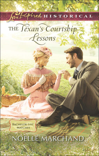 The Texan's Courtship Lessons (Noelle Marchand). 