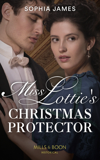Sophia James - Miss Lottie's Christmas Protector