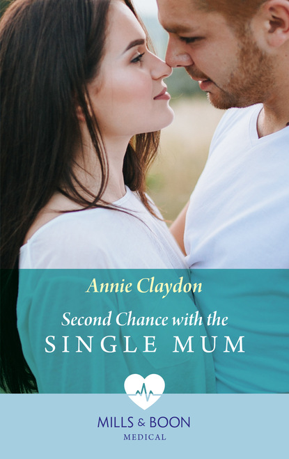 Annie Claydon - Second Chance With The Single Mum