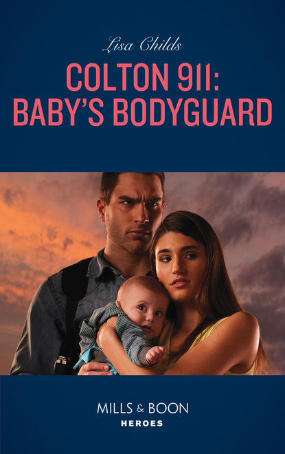 Lisa Childs - Colton 911: Baby's Bodyguard