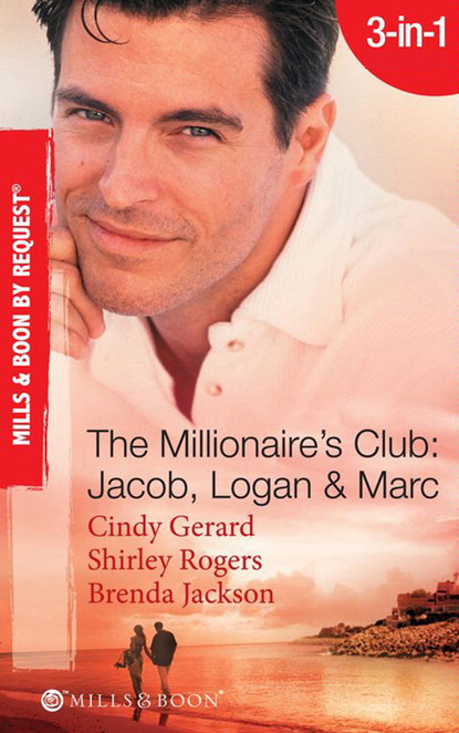 The Millionaire s Club: Jacob, Logan and Marc