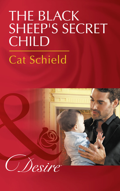 Cat Schield - The Black Sheep's Secret Child