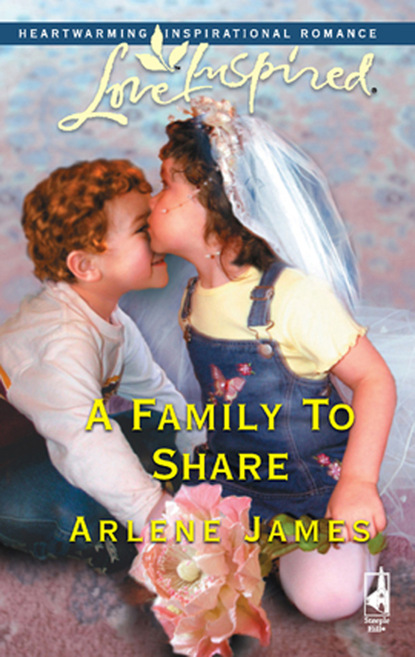 Arlene James - A Family To Share