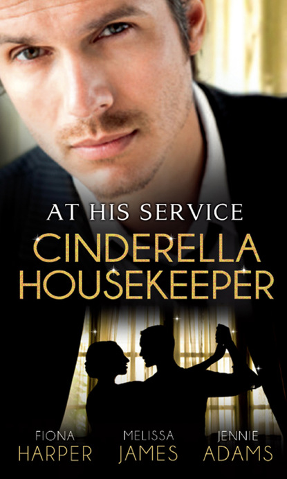 Фиона Харпер — At His Service: Cinderella Housekeeper