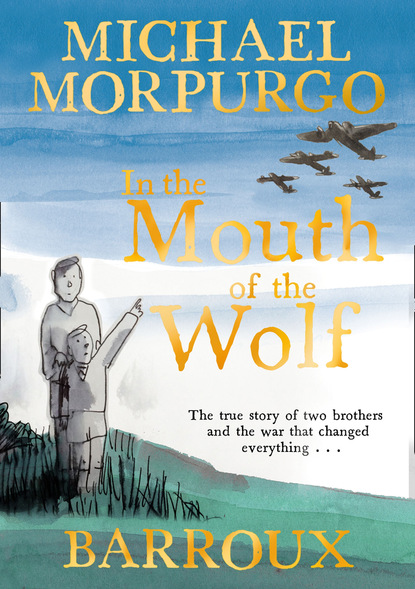 Michael Morpurgo - In the Mouth of the Wolf