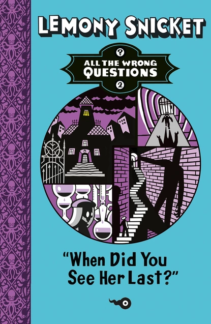 Обложка книги When Did You See Her Last?, Lemony Snicket