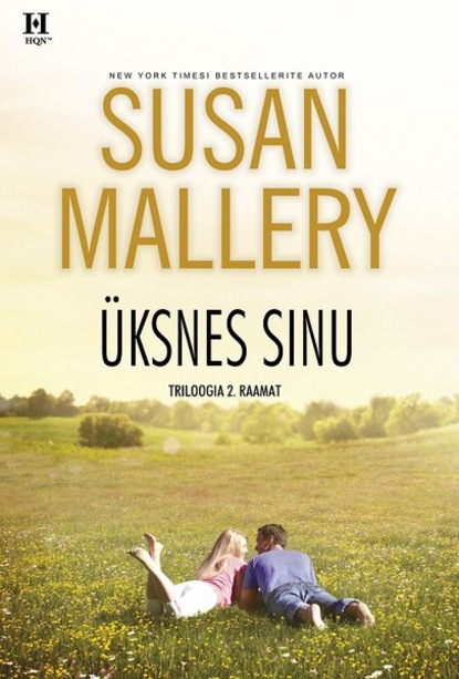 Susan Mallery — ?ksnes sinu. Triloogia 2. raamat