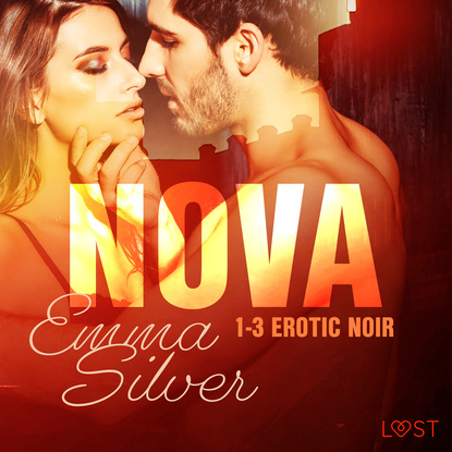 Emma Silver — Nova 1-3 - Erotic noir