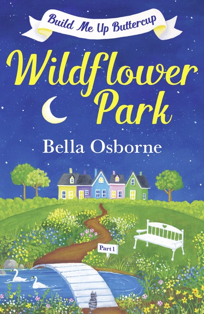 Обложка книги Wildflower Park – Part One, Bella Osborne