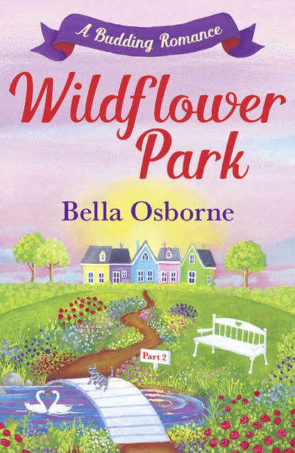 Обложка книги Wildflower Park – Part Two, Bella Osborne