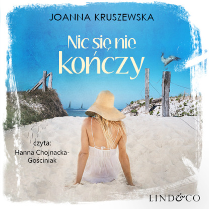 Joanna Kruszewska - Nic się nie kończy