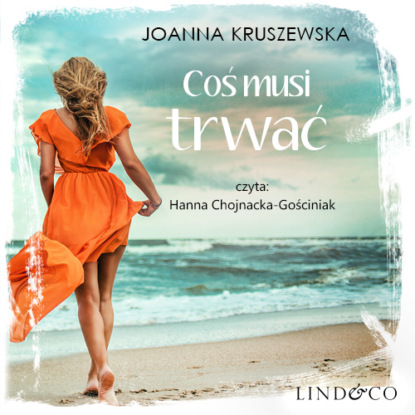 Joanna Kruszewska - Coś musi trwać