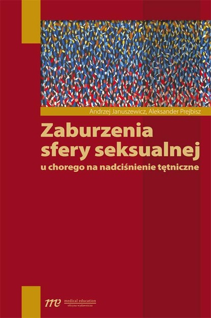 Andrzej Januszewicz - Zaburzenia sfery seksualnej u chorego na nadciśnienie tętnicze