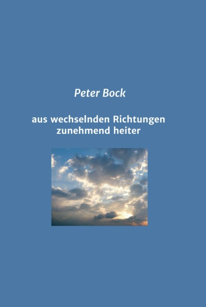 

aus wechselnden Richtungen zunehmend heiter