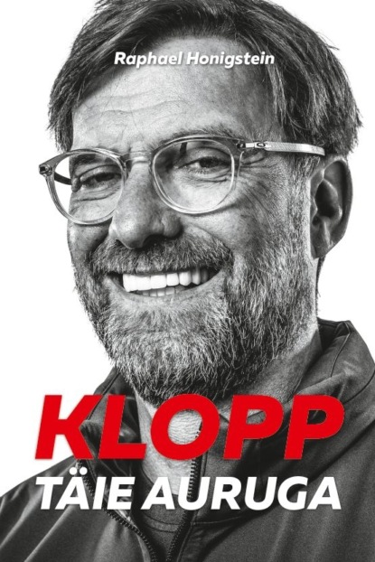 Raphael Honigstein - Klopp. Täie auruga