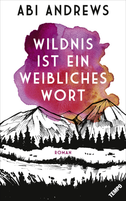 

Wildnis ist ein weibliches Wort