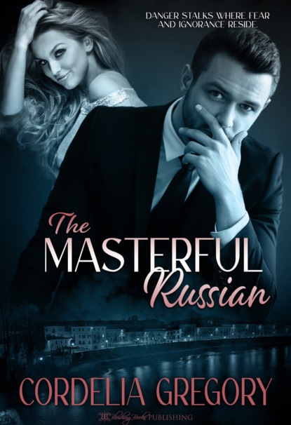 Cordelia Gregory - The Masterful Russian