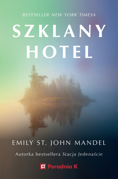 Emily St. John Mandel - Szklany hotel